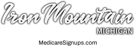 Enroll in a Iron Mountain Michigan Medicare Plan.